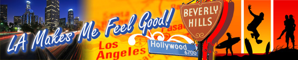 LA Makes me Feel Good!, Los Angeles, Los Angeles California, Visit LA