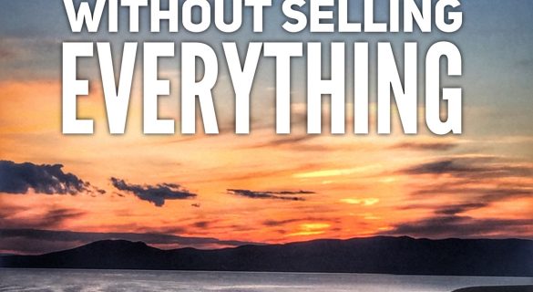 How to Travel Without Selling EVERYTHING