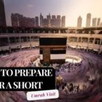 How to Prepare for a Short Umrah Visit