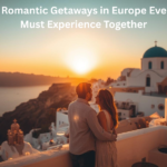 Romantic Getaways in Europe